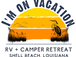 I'm on Vacation - Lodge + RV Retreat